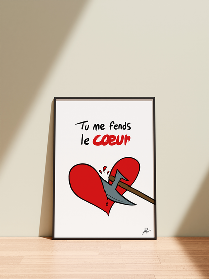 Tu me fends le coeur