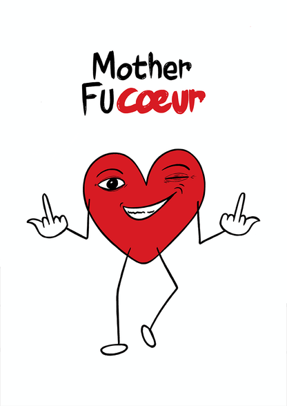 Mother Fucoeur est une illustration de la série Histoires de coeurs réalisée par l'artiste Delgo. Elle représente un coeur badass avec les majeurs en l'air.